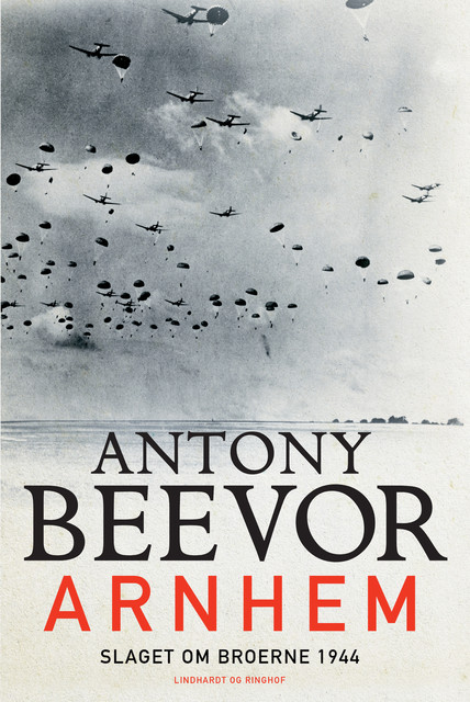 Arnhem – Slaget om broerne 1944, Antony Beevor
