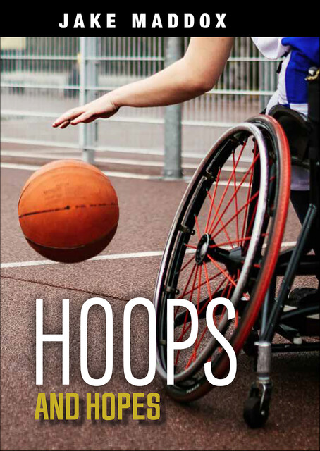 Hoops and Hopes, Jake Maddox