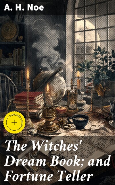 The Witches' Dream Book; and Fortune Teller, A.H. Noe