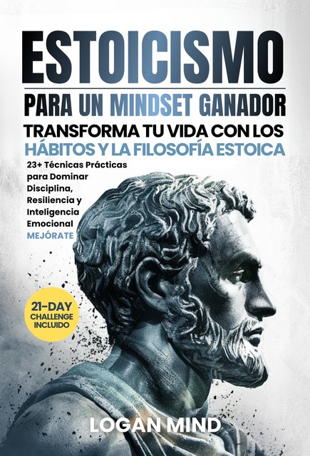 Estoicismo Para Un Mindset Ganador, Logan Mind