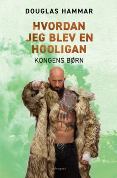 HVORDAN JEG BLEV EN HOOLIGAN, Douglas Hammar