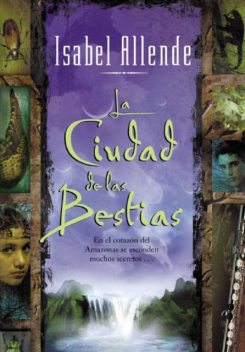La Ciudad de las Bestias, Isabel Allende
