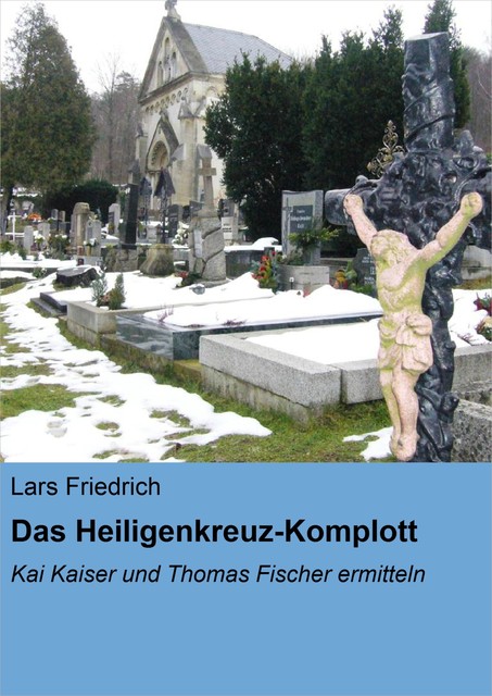 Das Heiligenkreuz-Komplott, Lars Friedrich