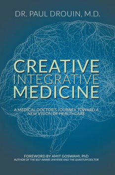 Creative Integrative Medicine, Paul Drouin