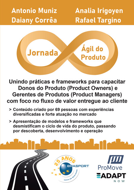 Jornada Ágil do Produto, Antonio Muniz, Analia Irigoyen, Daiany Corrêa, Rafael Targino