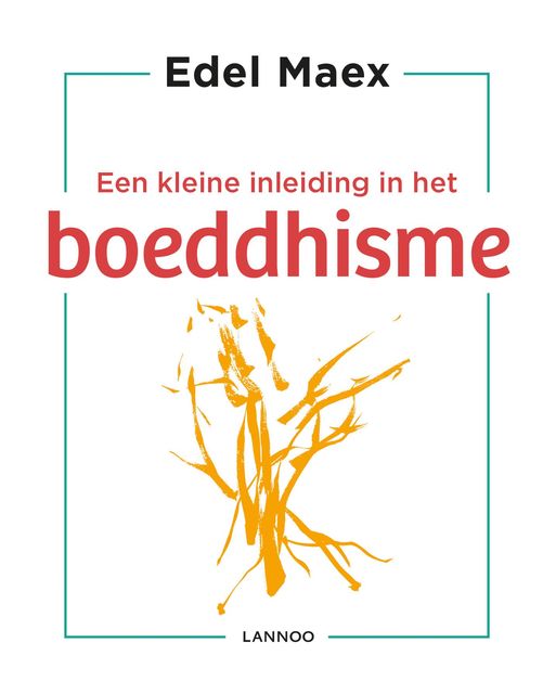 Een kleine inleiding in het boeddhisme, Edel Maex