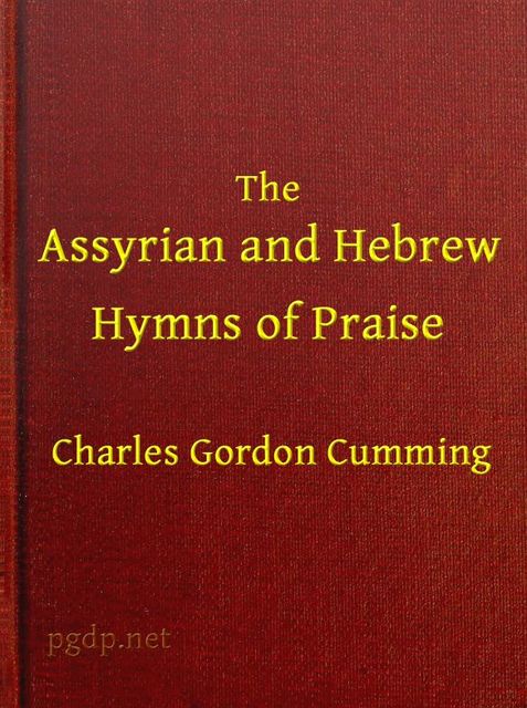 The Assyrian and Hebrew Hymns of Praise, Charles Cumming