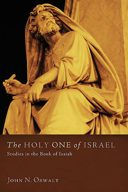 The Holy One of Israel, John N. Oswalt