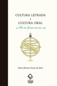 Cultura letrada e cultura oral no Rio de Janeiro dos vice-reis, Maria Beatriz Nizza da Silva
