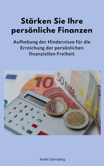 Stärken Sie Ihre persönliche Finanzen, André Sternberg