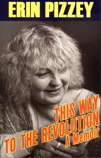 This Way To The Revolution, Erin Pizzey
