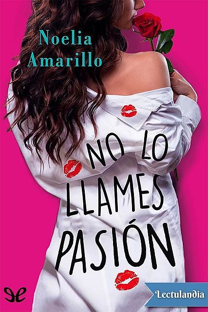 No lo llames pasión, Noelia Amarillo
