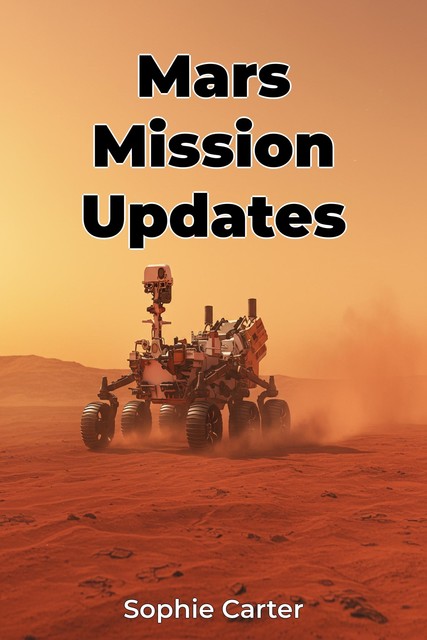 Mars Mission Updates, Sophie Carter