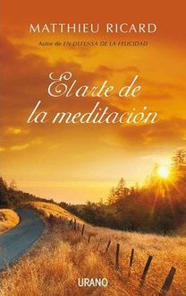 El Arte De La Meditación, Matthieu Ricard