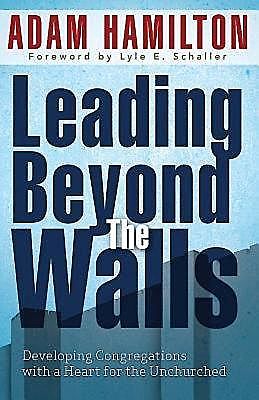 Leading Beyond the Walls, Adam Hamilton