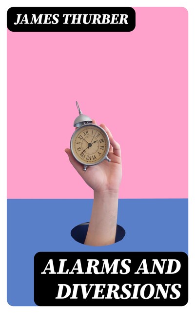 Alarms and Diversions, James Thurber
