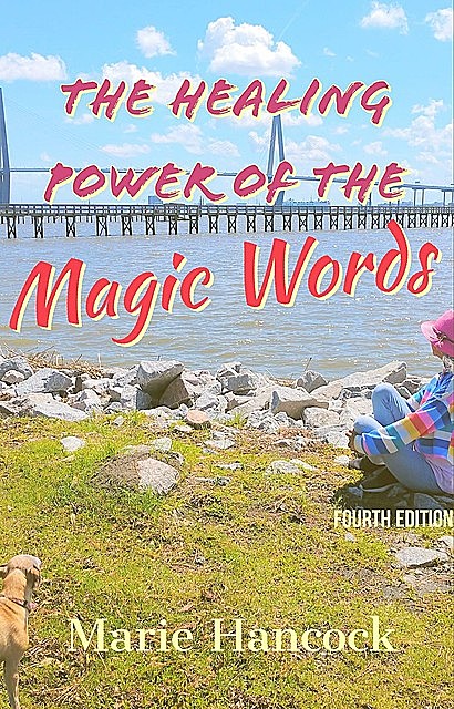 The Healing Power of the Magic Words, Marie Hancock