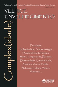 Velhice envelhecimento complex(idade), Irene Gaeta, Beltrina Corte, Elisabeth Frohlich Mercadante