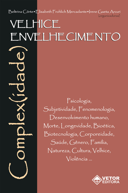 Velhice envelhecimento complex(idade), Irene Gaeta, Beltrina Corte, Elisabeth Frohlich Mercadante