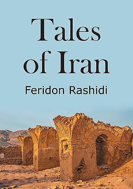 Tales of Iran, Feridon Rashidi