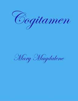 Cogitamen, Mary Magdalene
