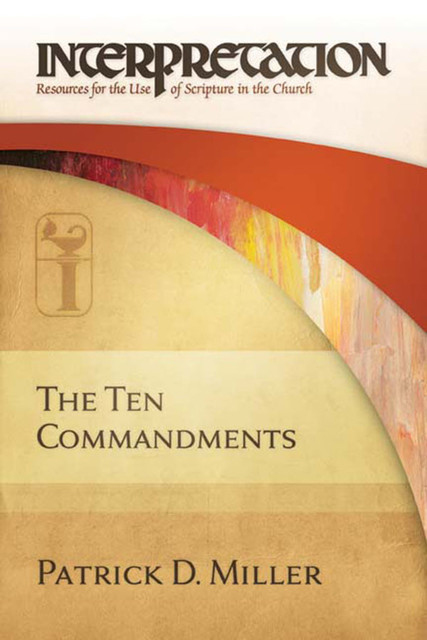 The Ten Commandments, Patrick D. Miller