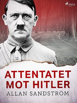 Attentatet mot Hitler, Allan Sandström
