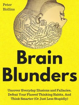 Brain Blunders, Peter Hollins