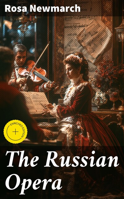 The Russian Opera, Rosa Newmarch