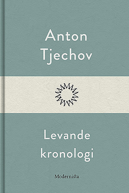 Levande kronologi, Anton Tjechov