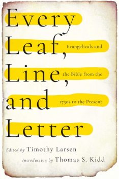 Every Leaf, Line, and Letter, Timothy Larsen