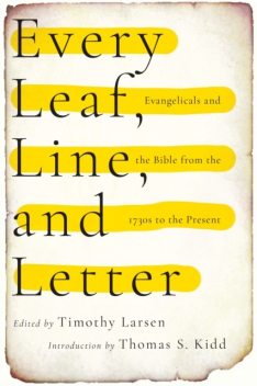 Every Leaf, Line, and Letter, Timothy Larsen