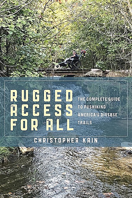 Rugged Access for All, Christopher Kain