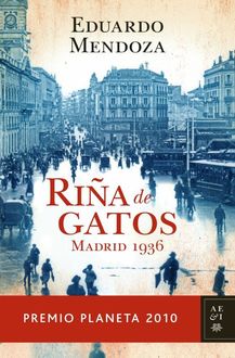 Riña De Gatos. Madrid 1936, Eduardo Mendoza
