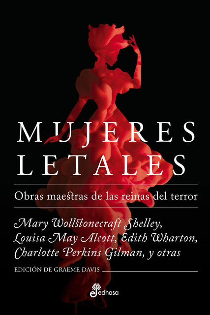 Mujeres letales, Harriet Beecher Stowe, Louisa May Alcott, Mary Shelley, Charlotte Perkins Gilman, Edith Wharton, Graeme Davis