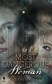 A Most Dangerous Woman: The Complete Season 1, Brenda Clough