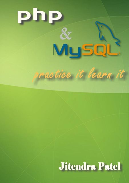 PHP & MySQL Practice It Learn It, Jitendra Patel