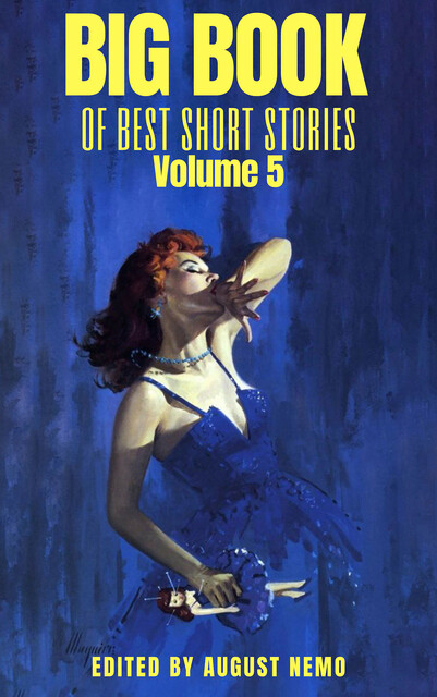 Big Book of Best Short Stories – Volume 5, Charles Dickens, Francis Scott Fitzgerald, Louisa May Alcott, Hans Christian Andersen, Susan Glaspell, Kate Chopin, Stephen Crane, Laura Elizabeth Howe Richards, Edith Wharton, August Nemo, Alice Dunbar-Nelson
