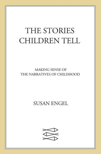 The Stories Children Tell, Susan Engel