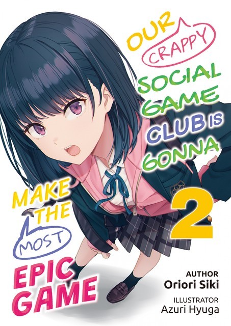 Our Crappy Social Game Club Is Gonna Make the Most Epic Game: Volume 2, Oriori Siki