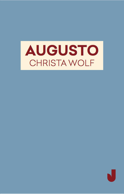 Augusto, Christa Wolf