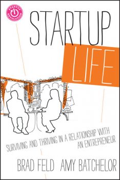 Startup Life, Brad Feld, Amy Batchelor