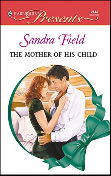 The Mother Of His Child, Sandra Field