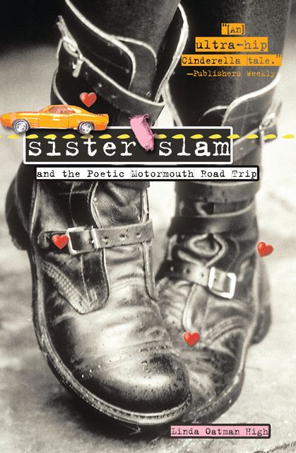 Sister Slam and the Poetic Motormouth Road Trip, Linda Oatman-High