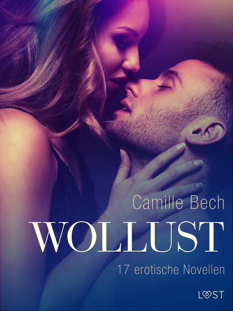 Wollust – 17 erotische Novellen, Camille Bech