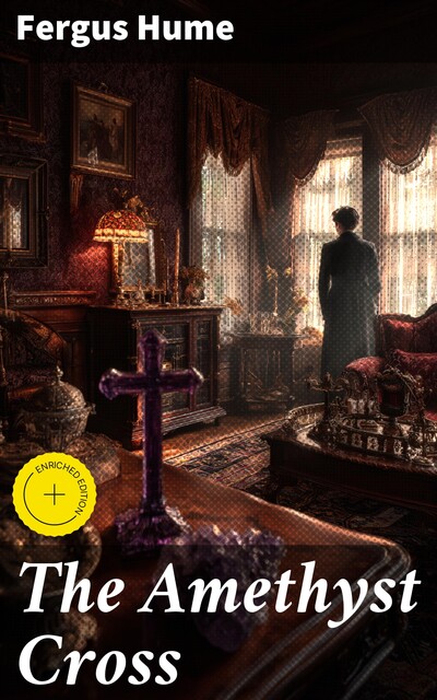 The Amethyst Cross, Fergus Hume