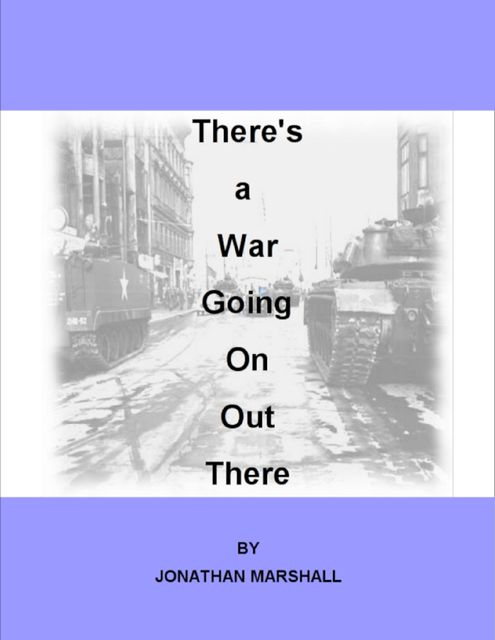 There's a War Going On Out There, Jonathan Marshall