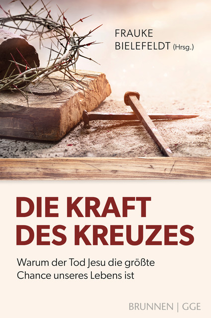 Die Kraft des Kreuzes, Frauke Bielefeldt