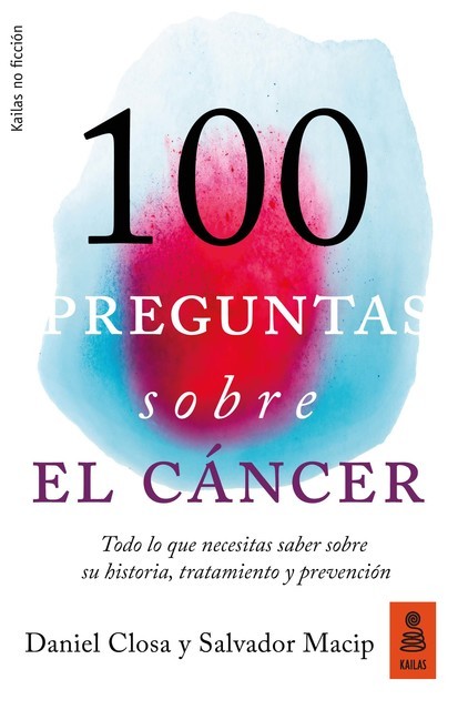 100 preguntas sobre el cáncer, Salvador Macip, Daniel Closa