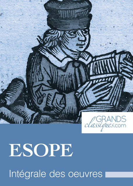 Ésope, Ésope, GrandsClassiques.com